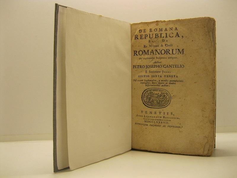 De romana republica sive de re militari & civili romanorum ad explicandos scriptores antiquos. Editio sexta veneta